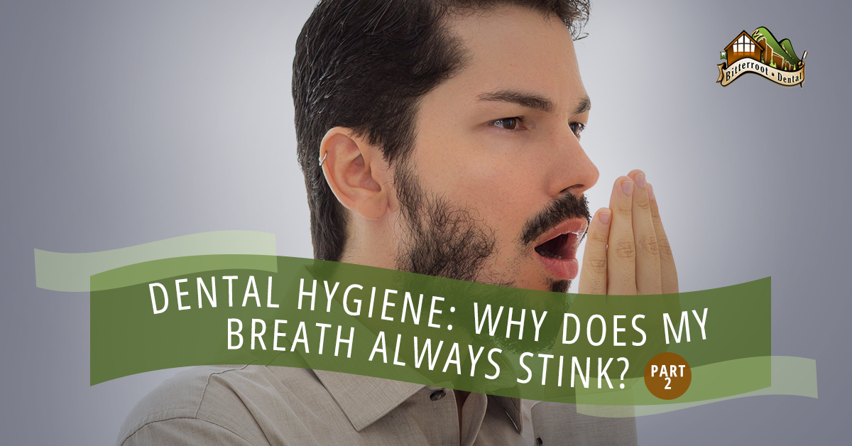 Dentist-Hygiene-Why-Does-My-Breath-Always-Stink-Part-2-5b180aee997b2